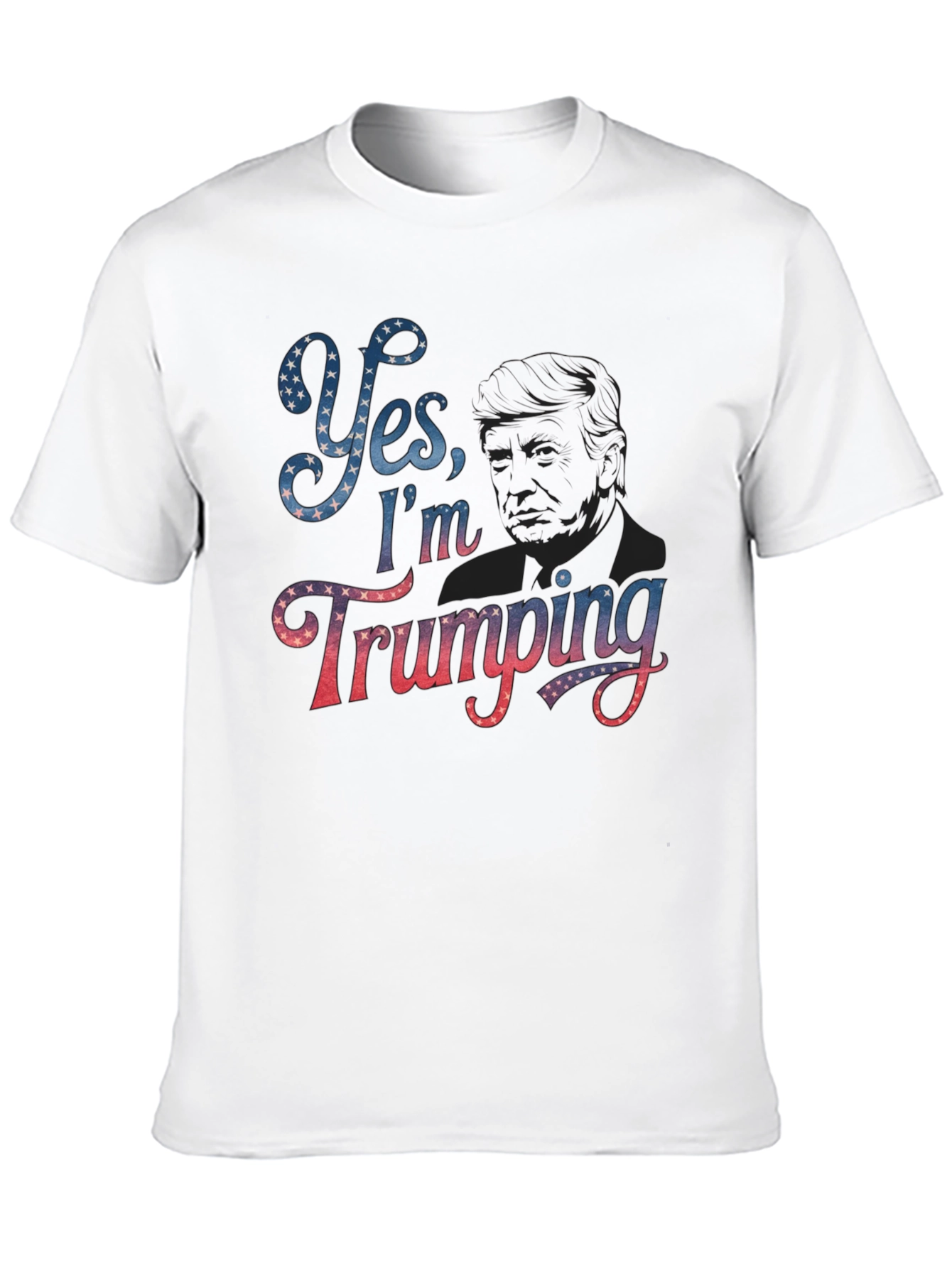 Yes Im Trumping T-Shirt Political Slogan Tee