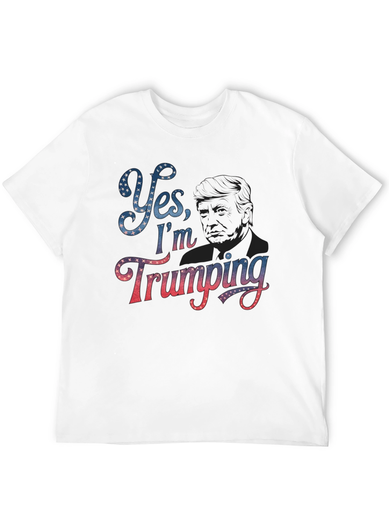 Yes Im Trumping T-Shirt Political Slogan Tee
