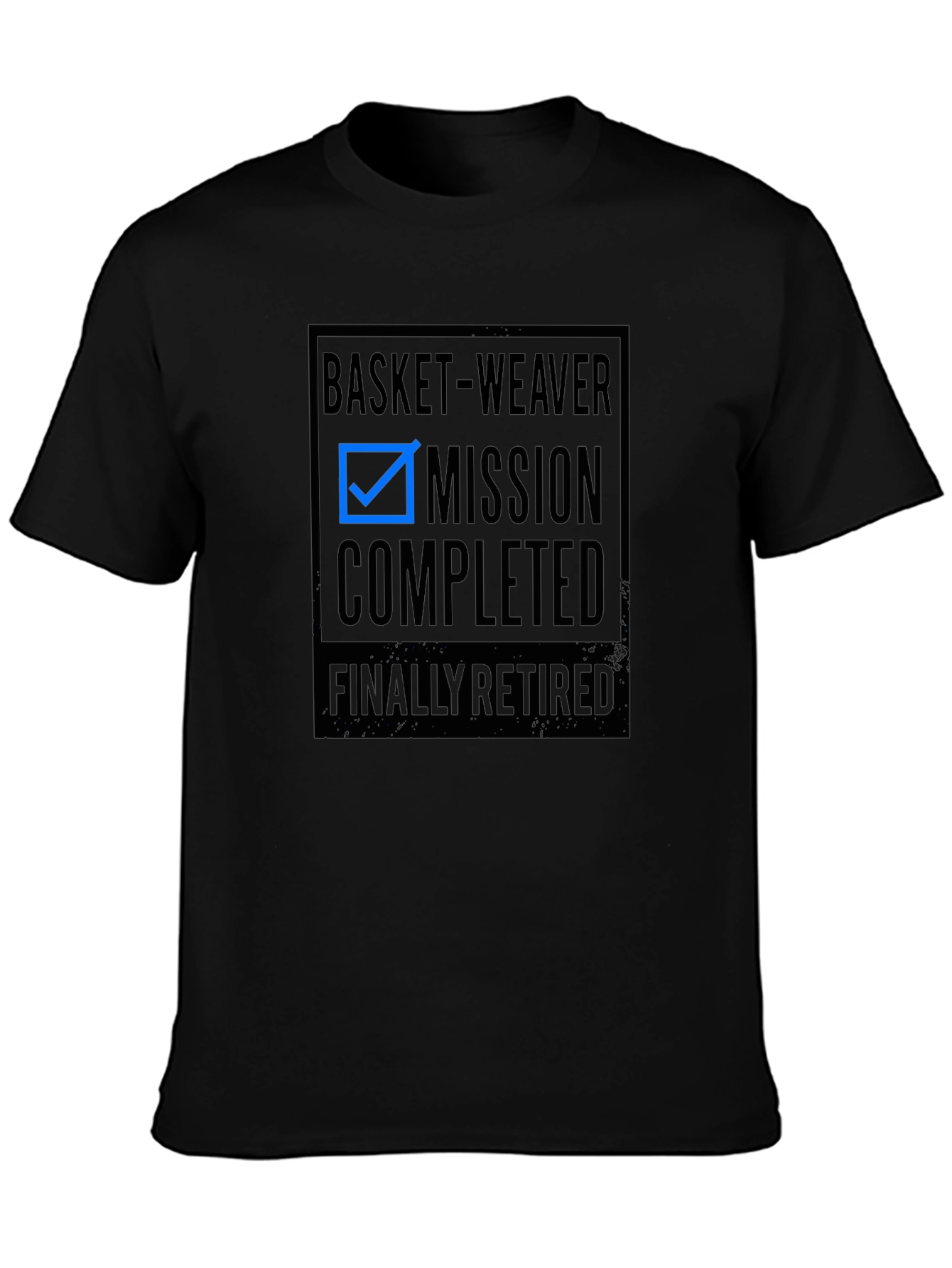 Basket-Weaver Mission Completed Retired T-Shirt