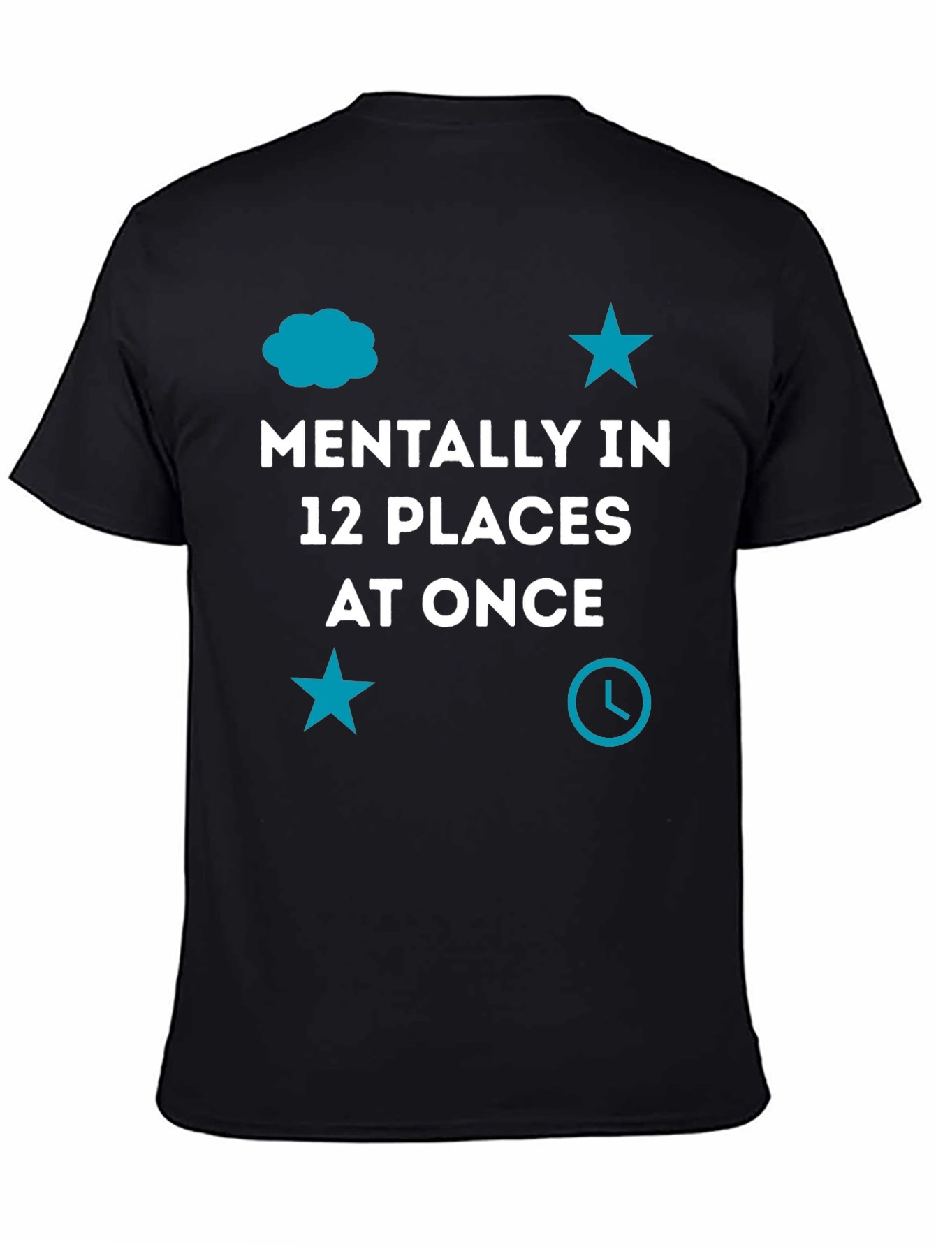 Mentally In 12 Places At Once Black T-Shirt