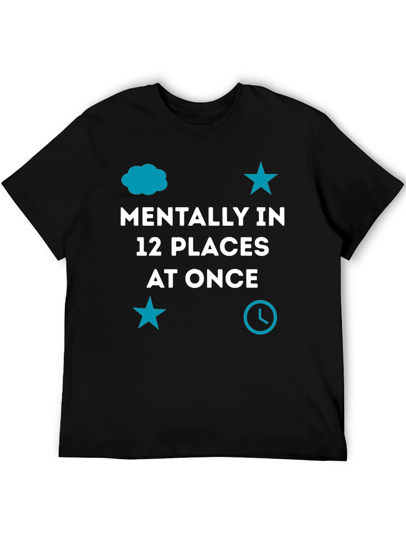 Mentally In 12 Places At Once Black T-Shirt