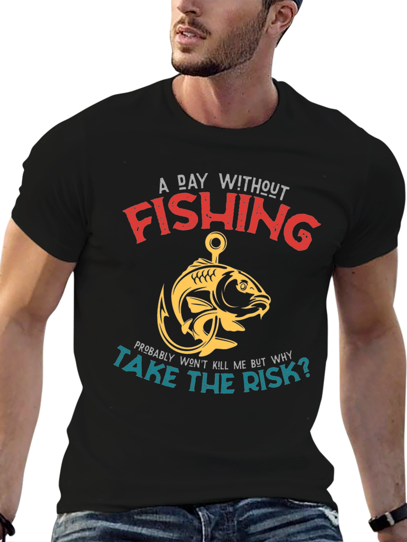Fishing T-Shirt - A Day Without Fishing Slogan