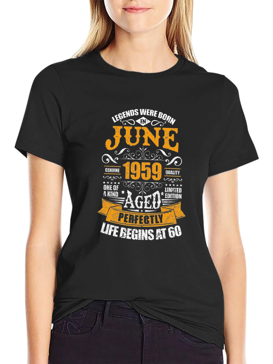 Legends Born in June 1959 T-Shirt - Aged Perfectly