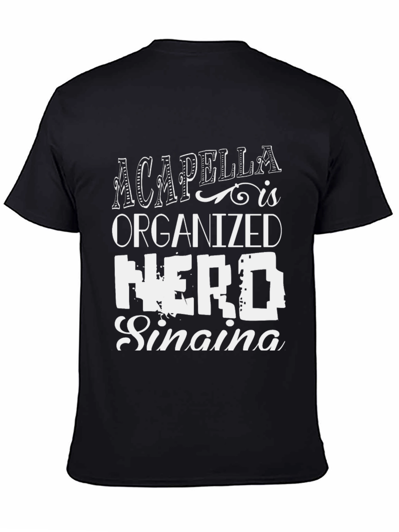 Acappella Organized Nerd Singing Black T-Shirt