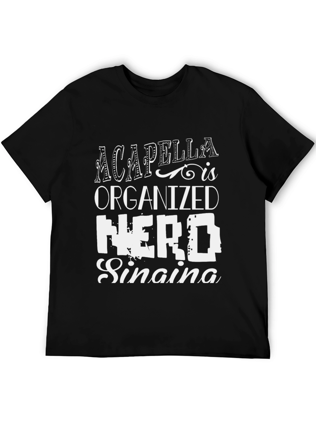 Acappella Organized Nerd Singing Black T-Shirt
