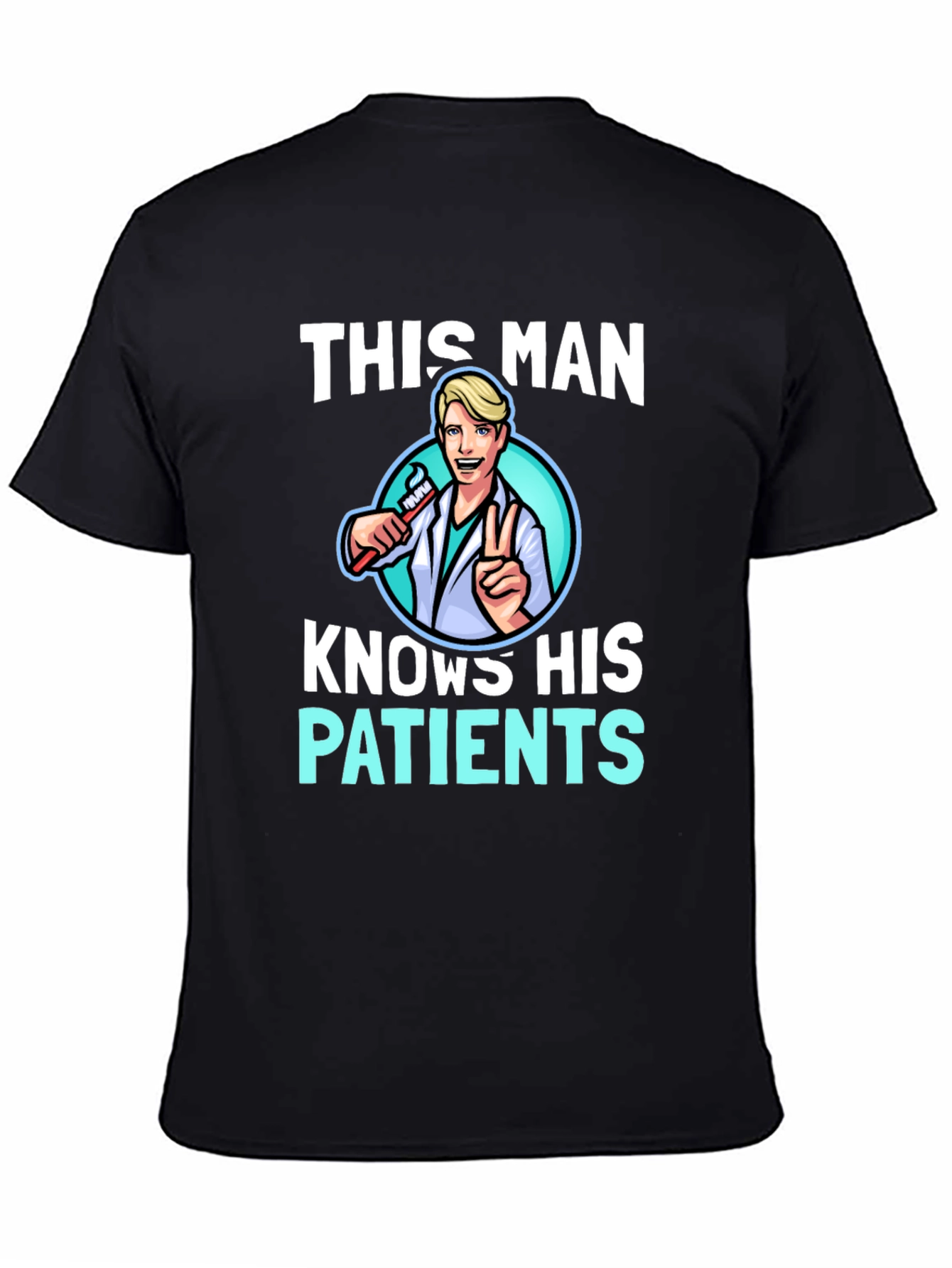 This Man Knows His Patients Graphic Tee