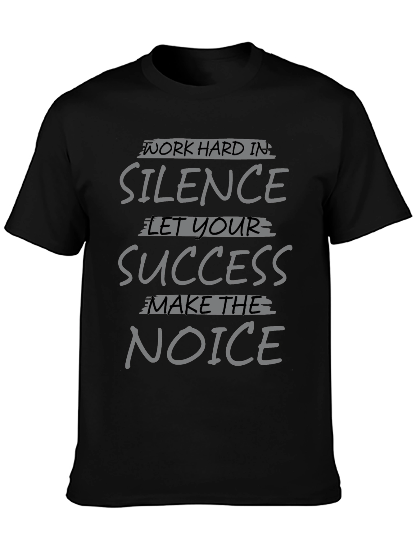 Work Hard in Silence Success Graphic Tee