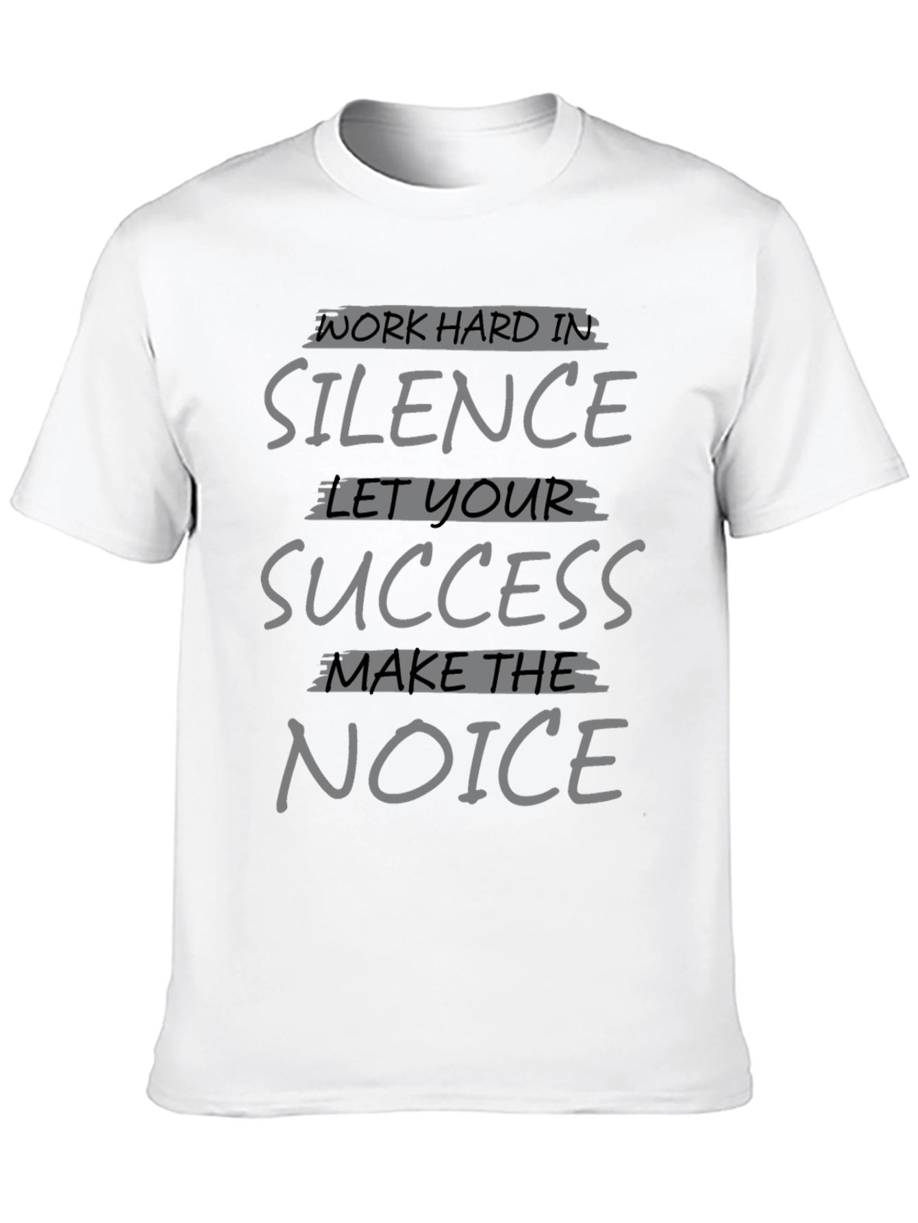 Work Hard in Silence Success Graphic Tee