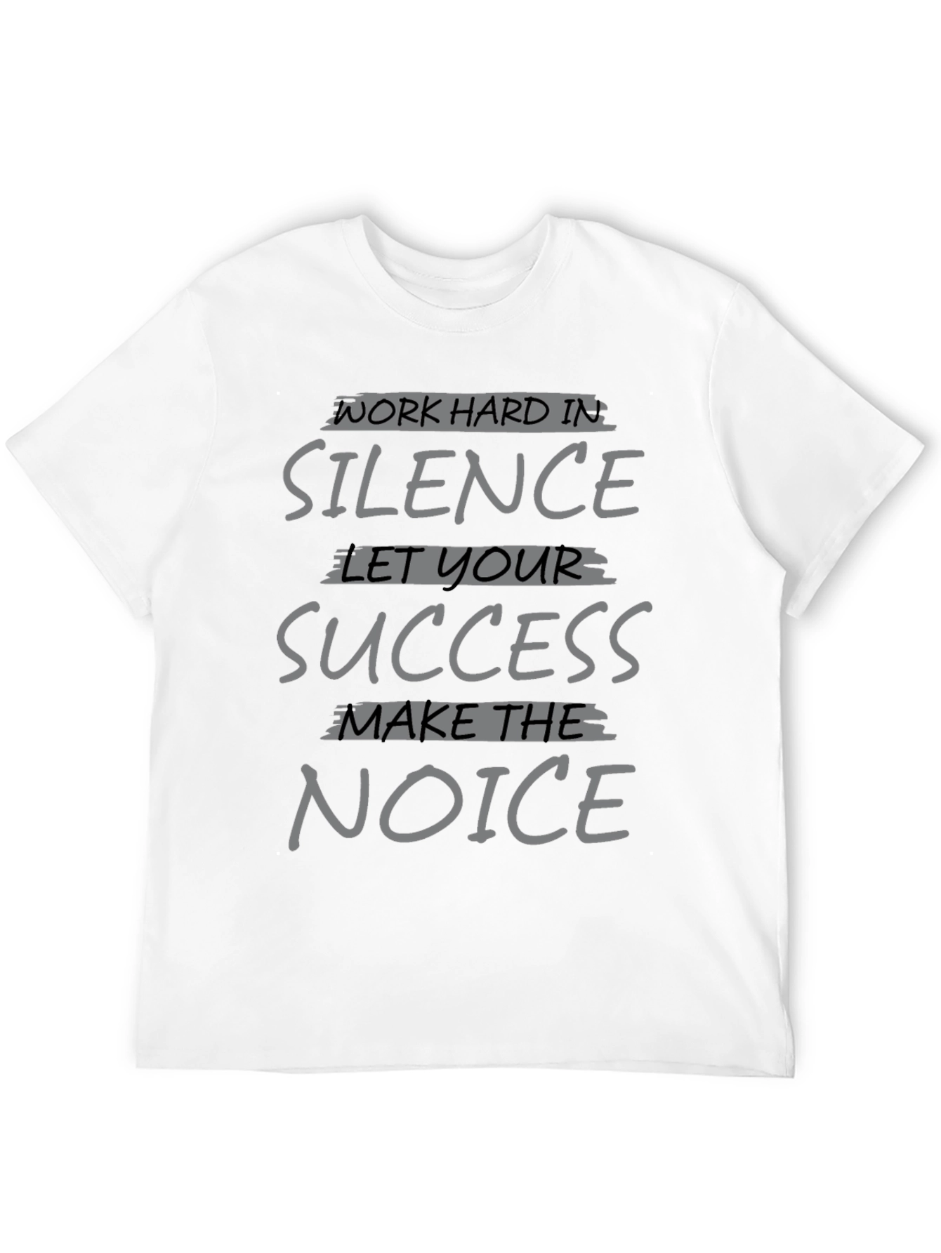Work Hard in Silence Success Graphic Tee