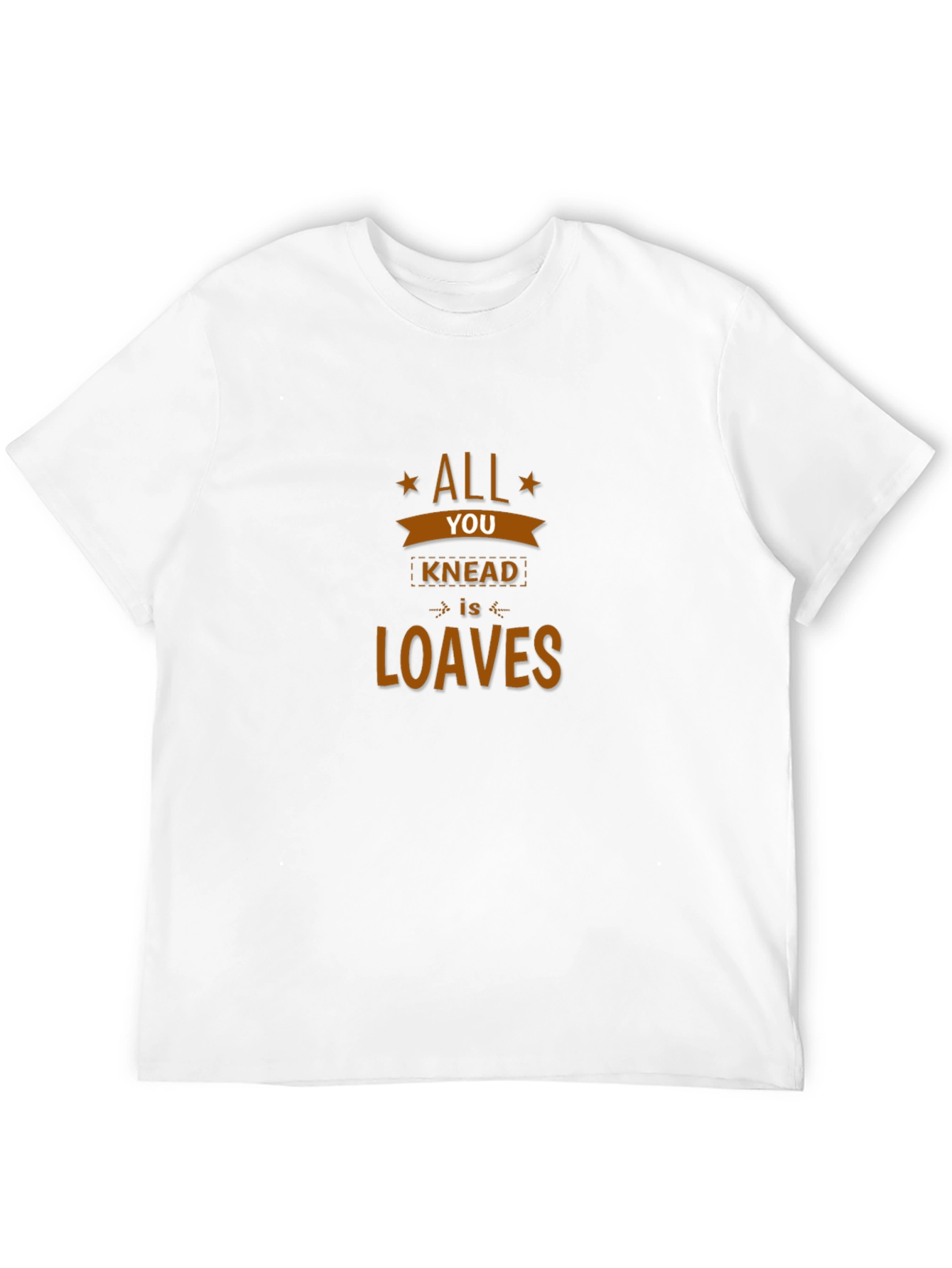 All You Knead is Loaves Graphic T-Shirt