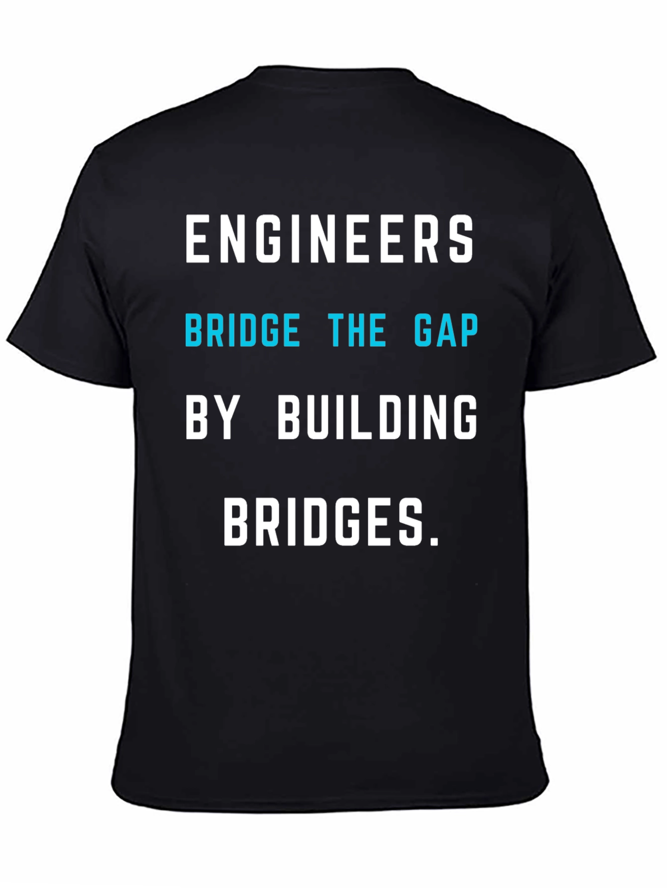 Engineers Bridge the Gap T-Shirt