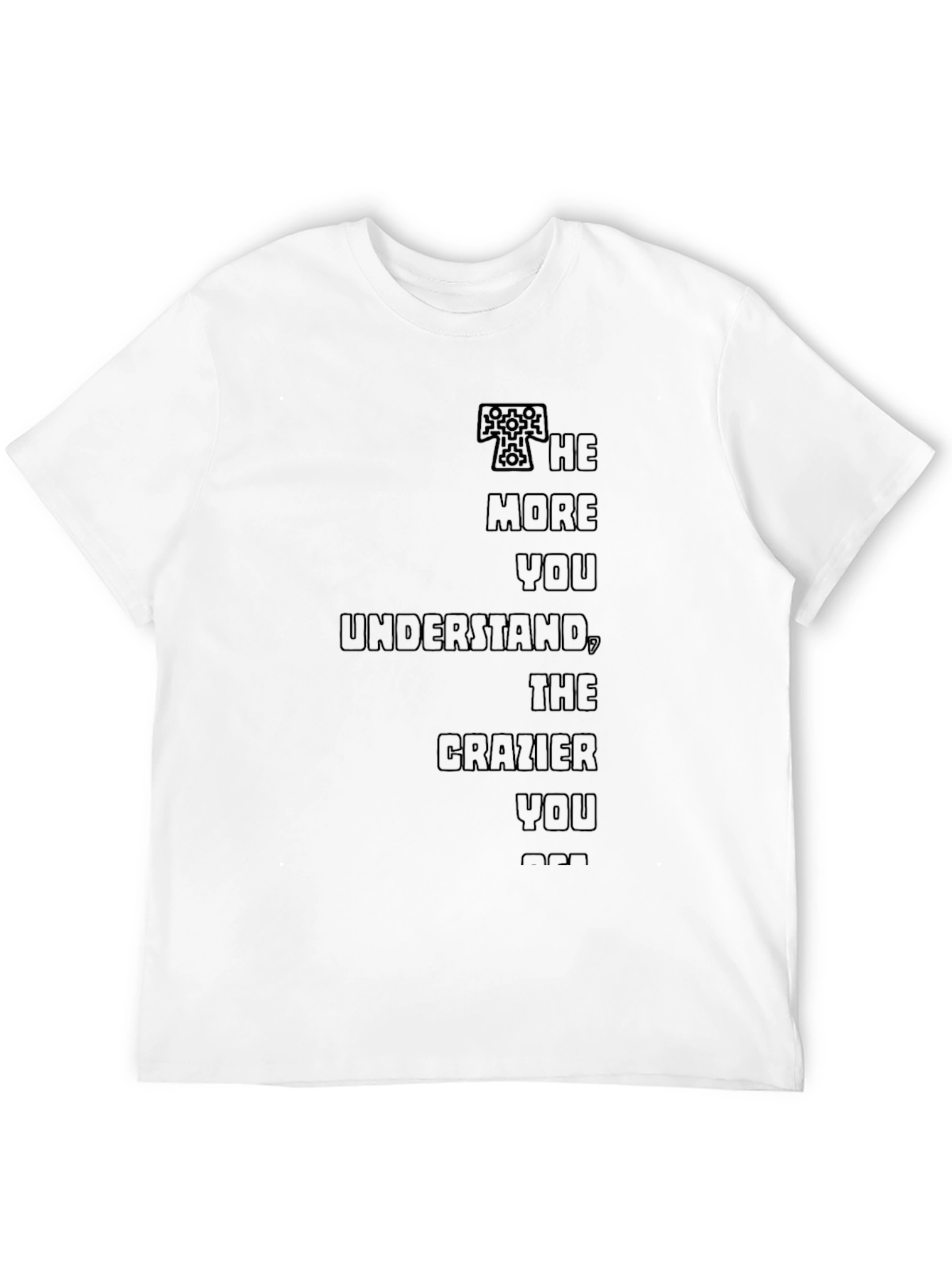 The More You Understand Graphic Tee