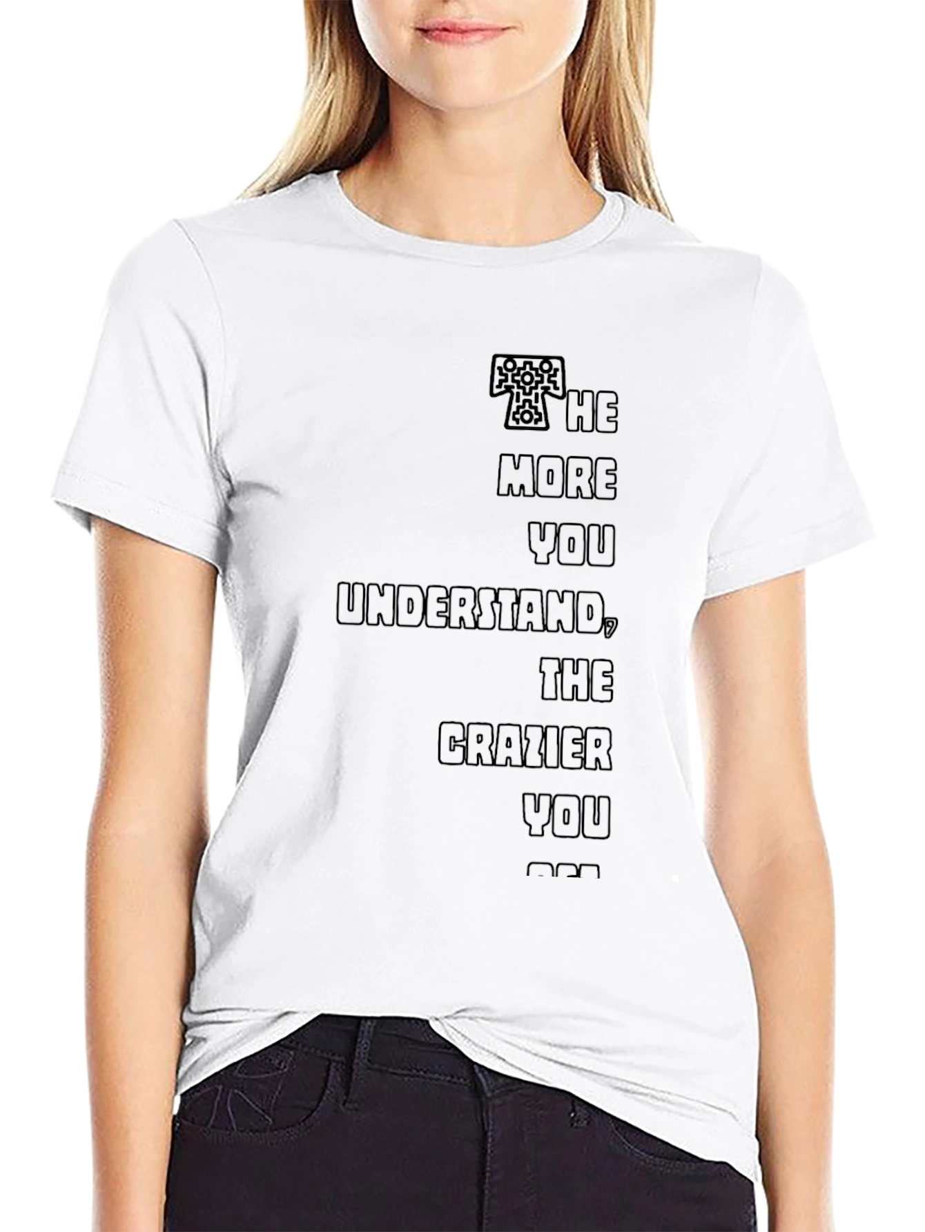 The More You Understand Graphic Tee