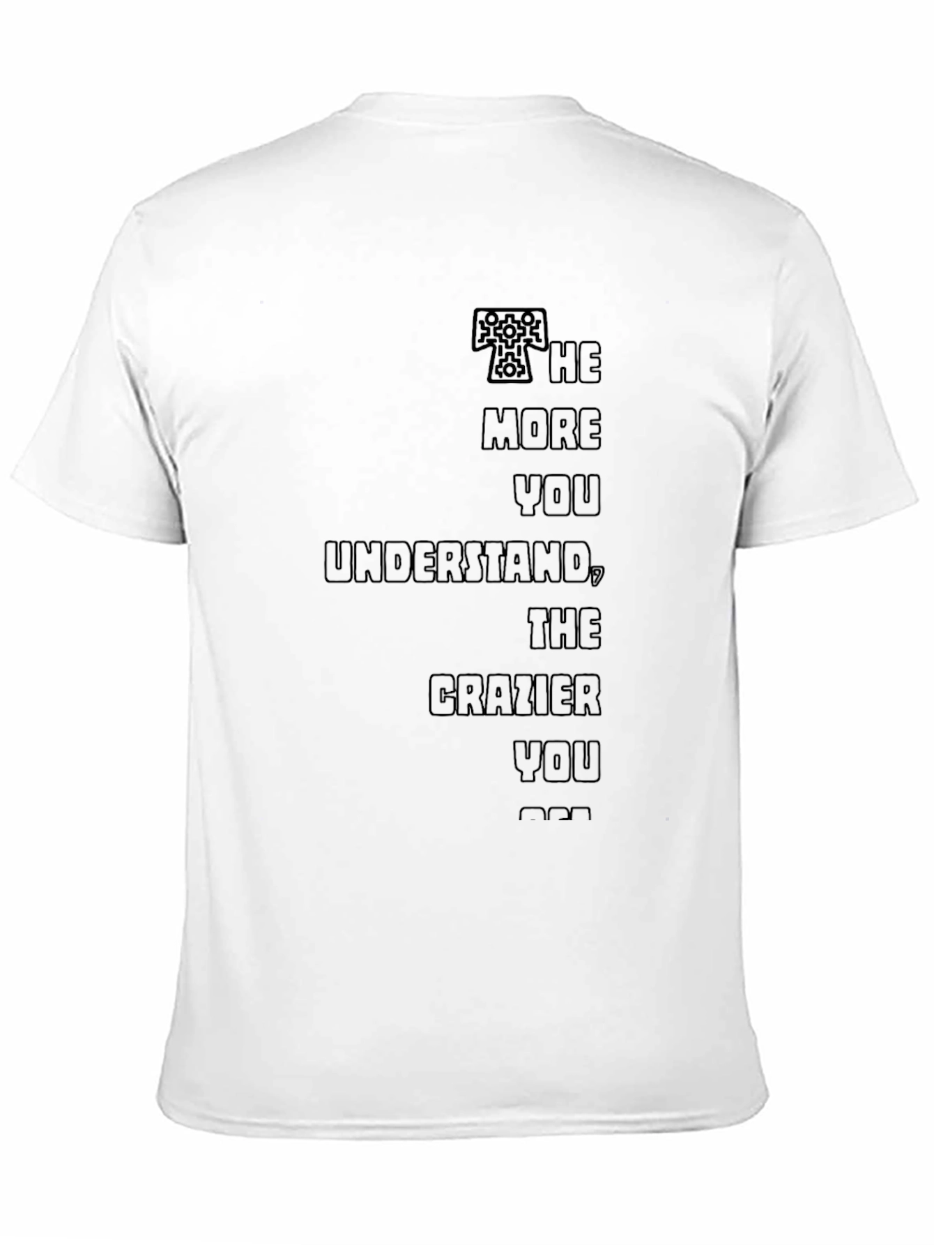 The More You Understand Graphic Tee
