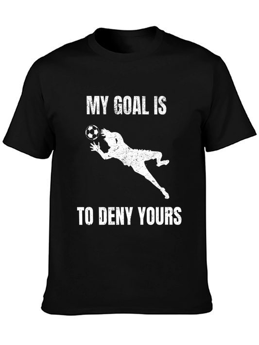 Soccer Goalie Graphic T-Shirt - Deny Your Goals!