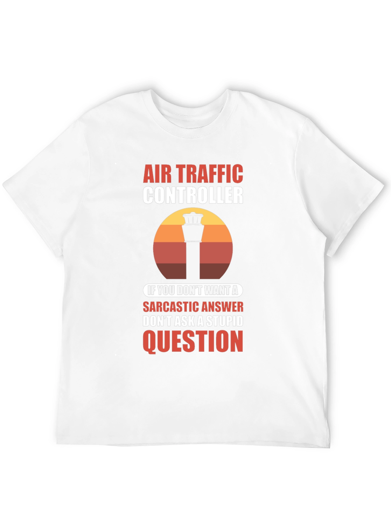 Air Traffic Controller Sarcastic T-Shirt