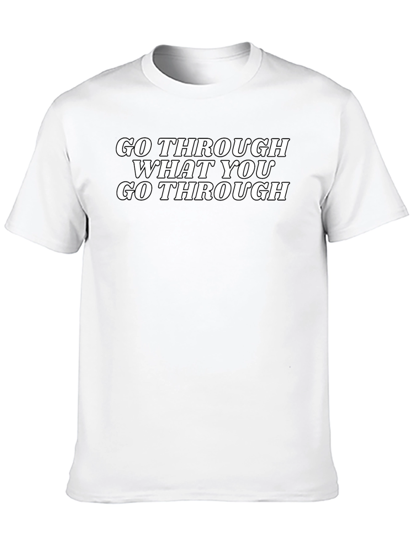 Go Through What You Go Through Black T-Shirt