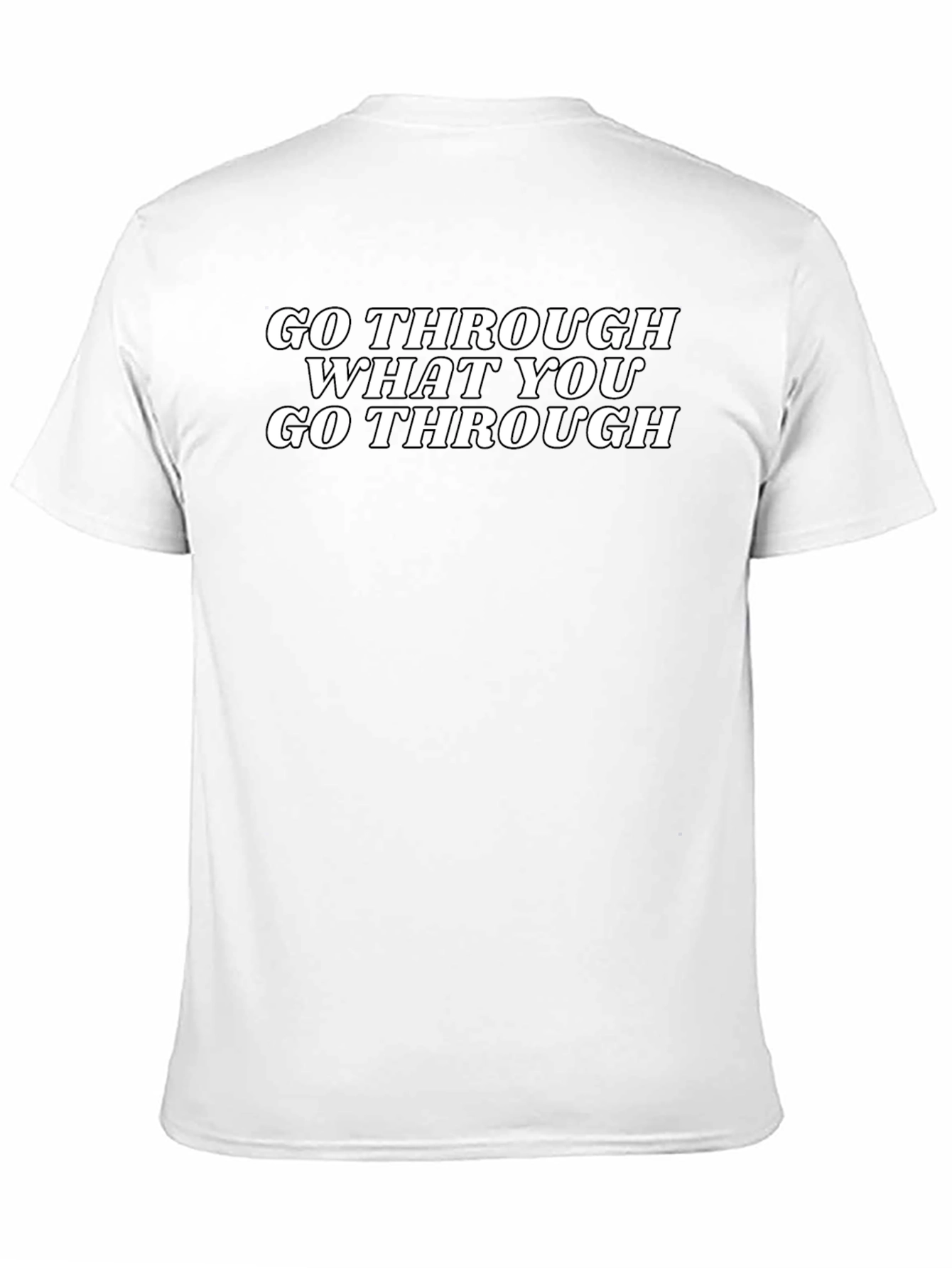 Go Through What You Go Through Black T-Shirt