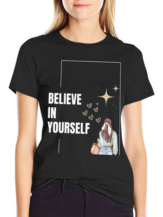Believe In Yourself T-Shirt - Stylish Graphic Tee