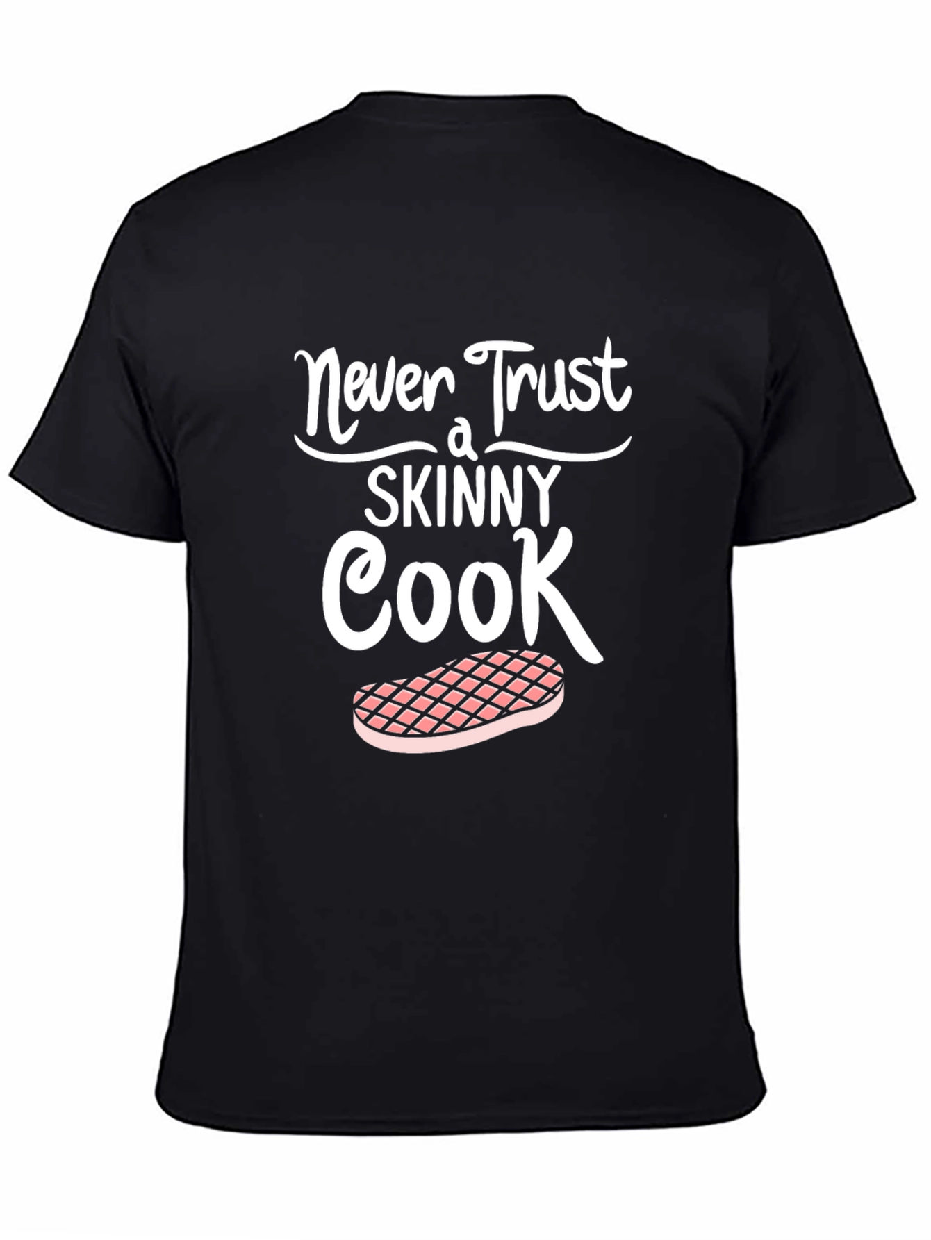 Never Trust a Skinny Cook Graphic Tee