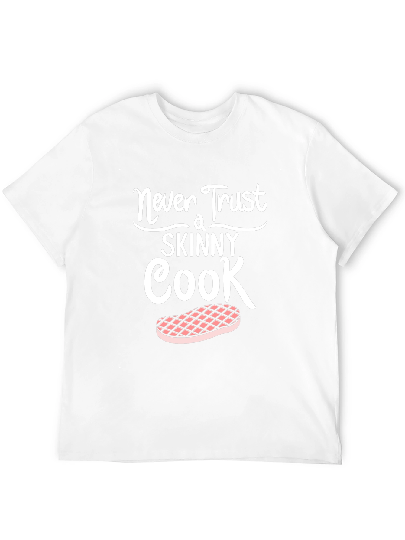 Never Trust a Skinny Cook Graphic Tee