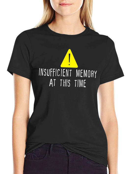 Insufficient Memory T-Shirt