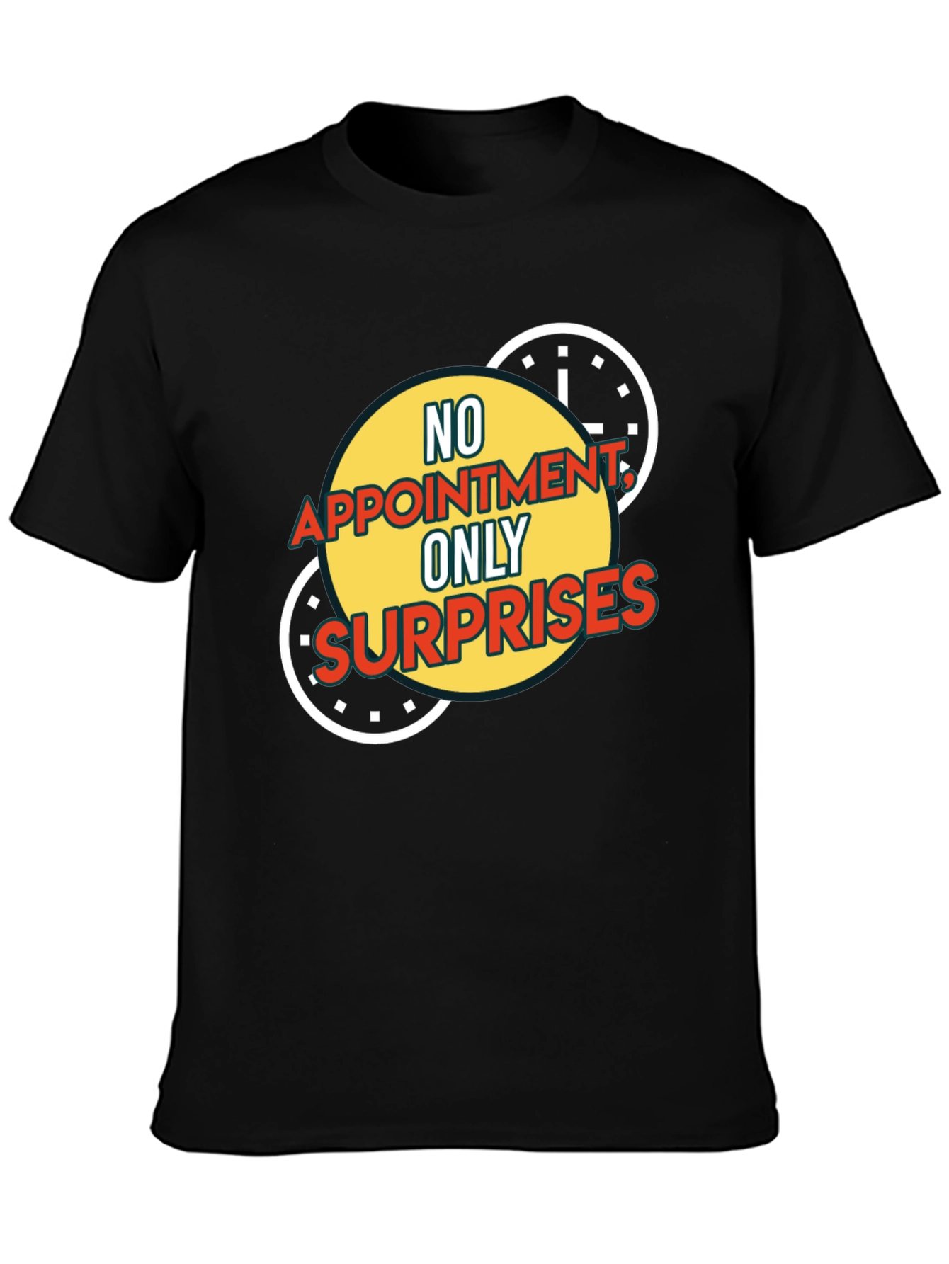 No Appointment Only Surprises Graphic Tee