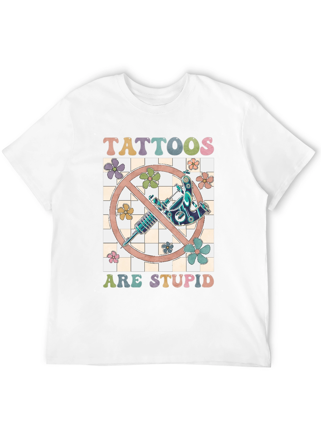 Tattoos Are Stupid Graphic Tee