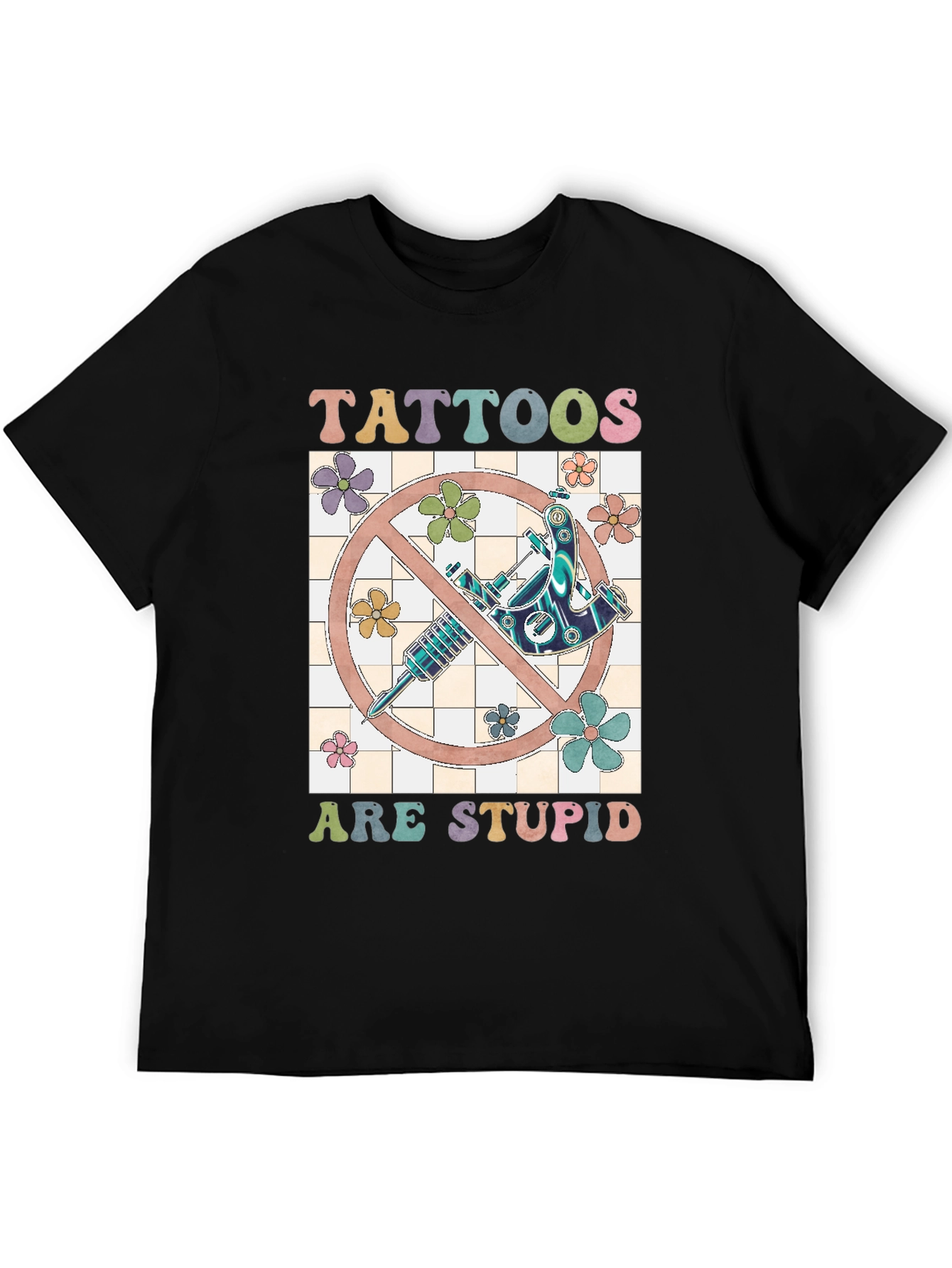 Tattoos Are Stupid Graphic Tee