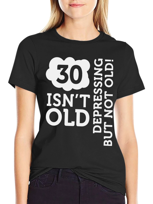 30 Isnt Old T-Shirt - Birthday Gift