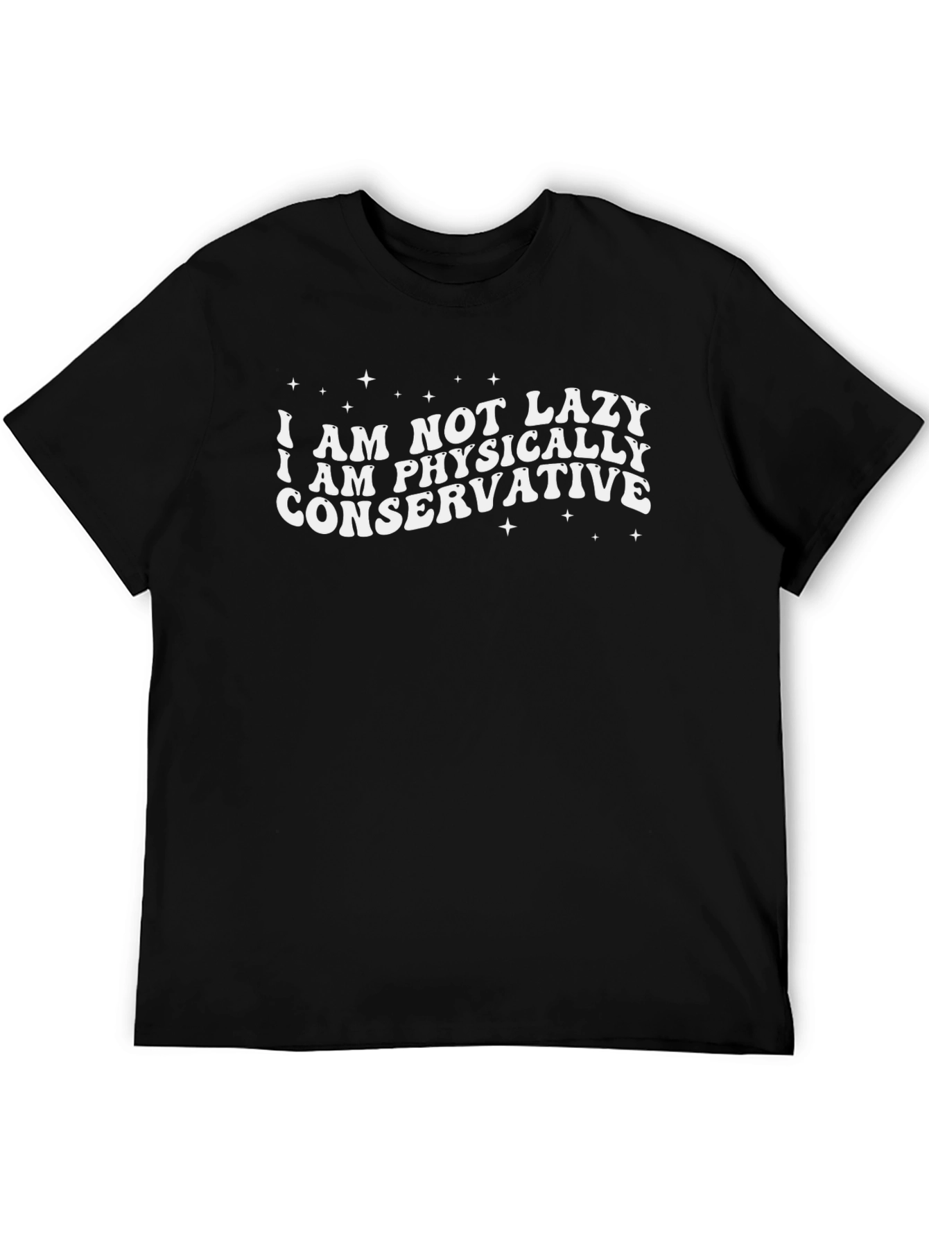 Im Not Lazy T-Shirt - Sarcastic Graphic Tee