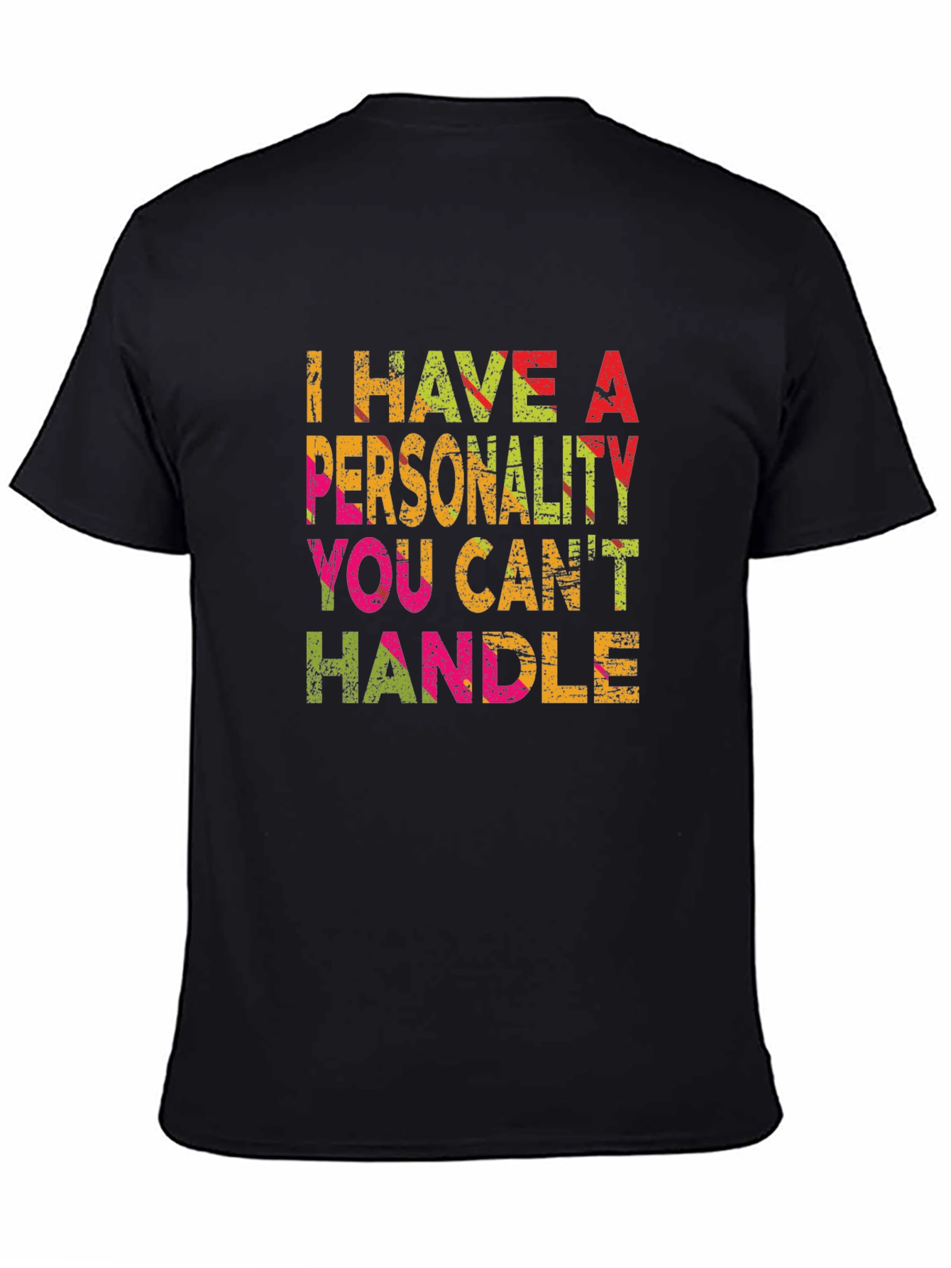 I Have A Personality You Cant Handle Black Tee
