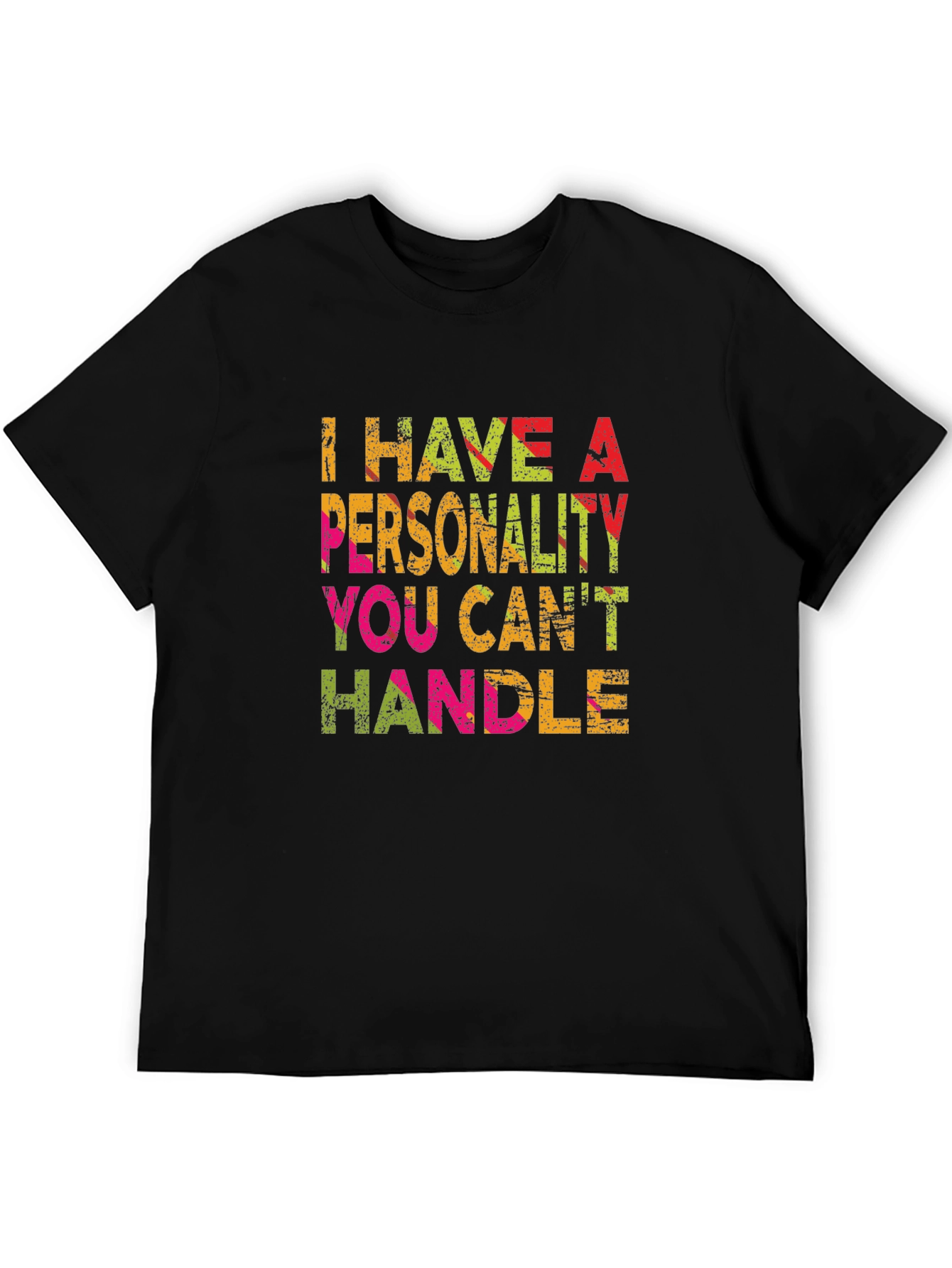I Have A Personality You Cant Handle Black Tee