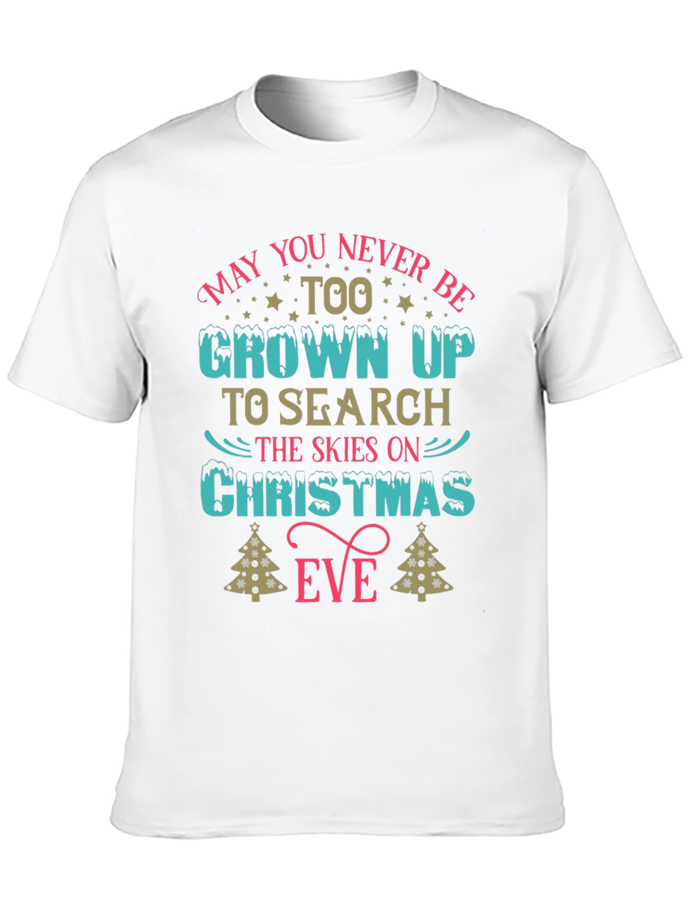 Christmas Eve T-Shirt: Never Too Grown Up