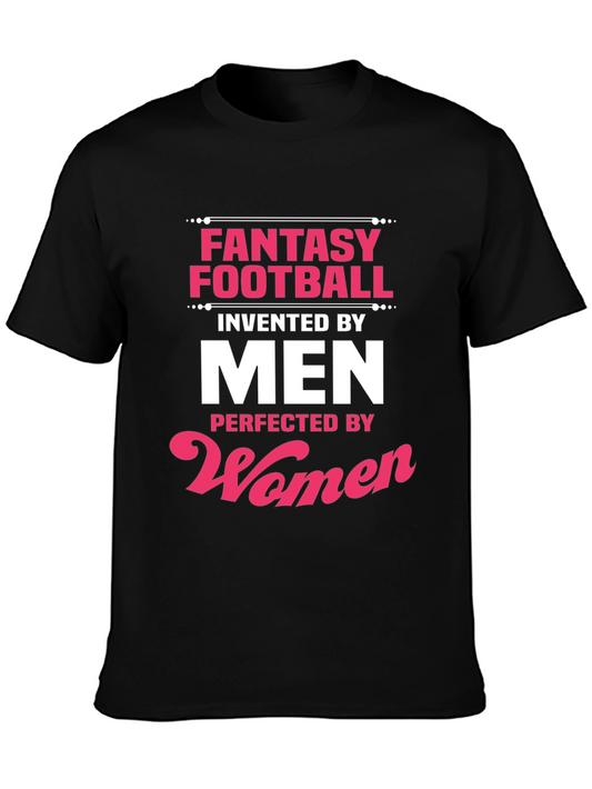 Fantasy Football Men Invented Women Perfected T-Shirt