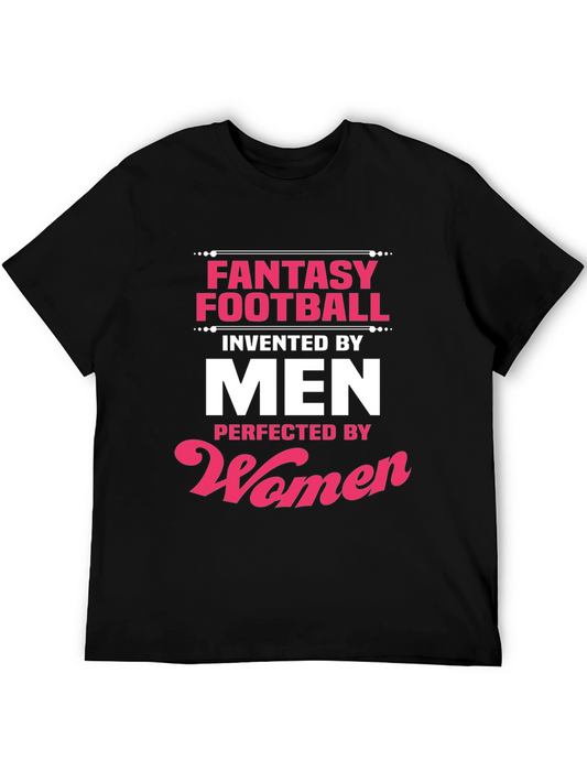 Fantasy Football Men Invented Women Perfected T-Shirt