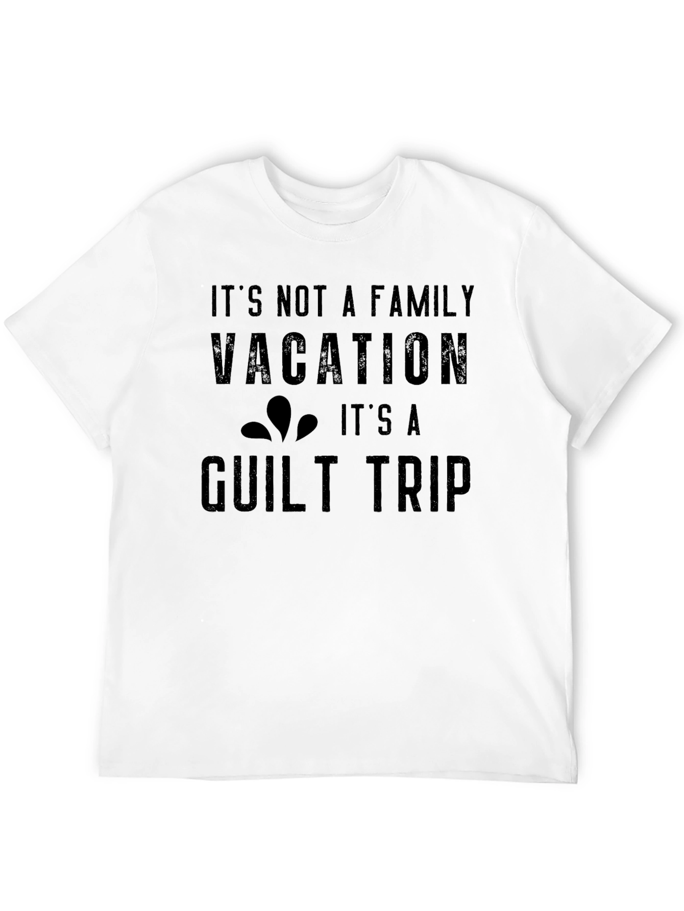 Funny Family Vacation Guilt Trip Graphic Tee
