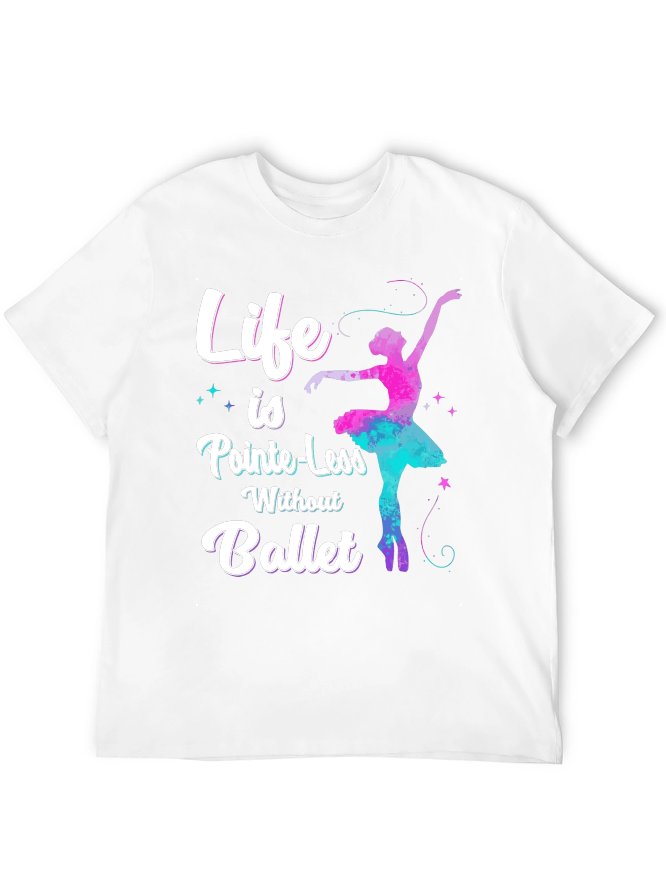 Life is Pointe-Less Ballet Graphic Tee