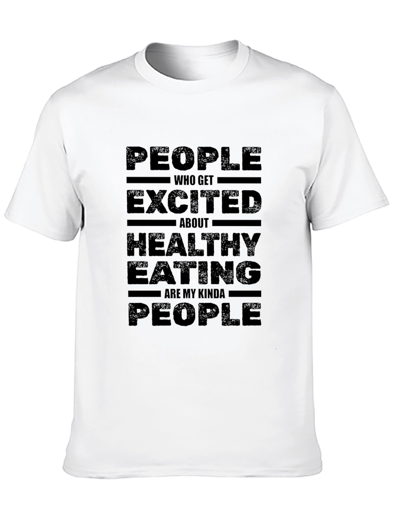 Healthy Eating T-Shirt - People Who Get Excited