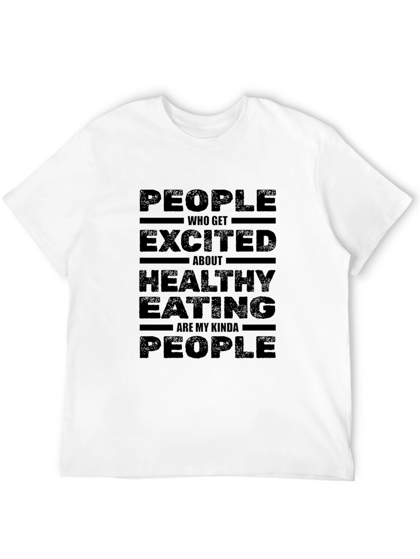 Healthy Eating T-Shirt - People Who Get Excited