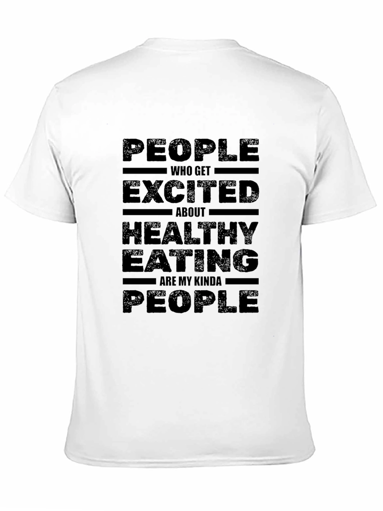 Healthy Eating T-Shirt - People Who Get Excited