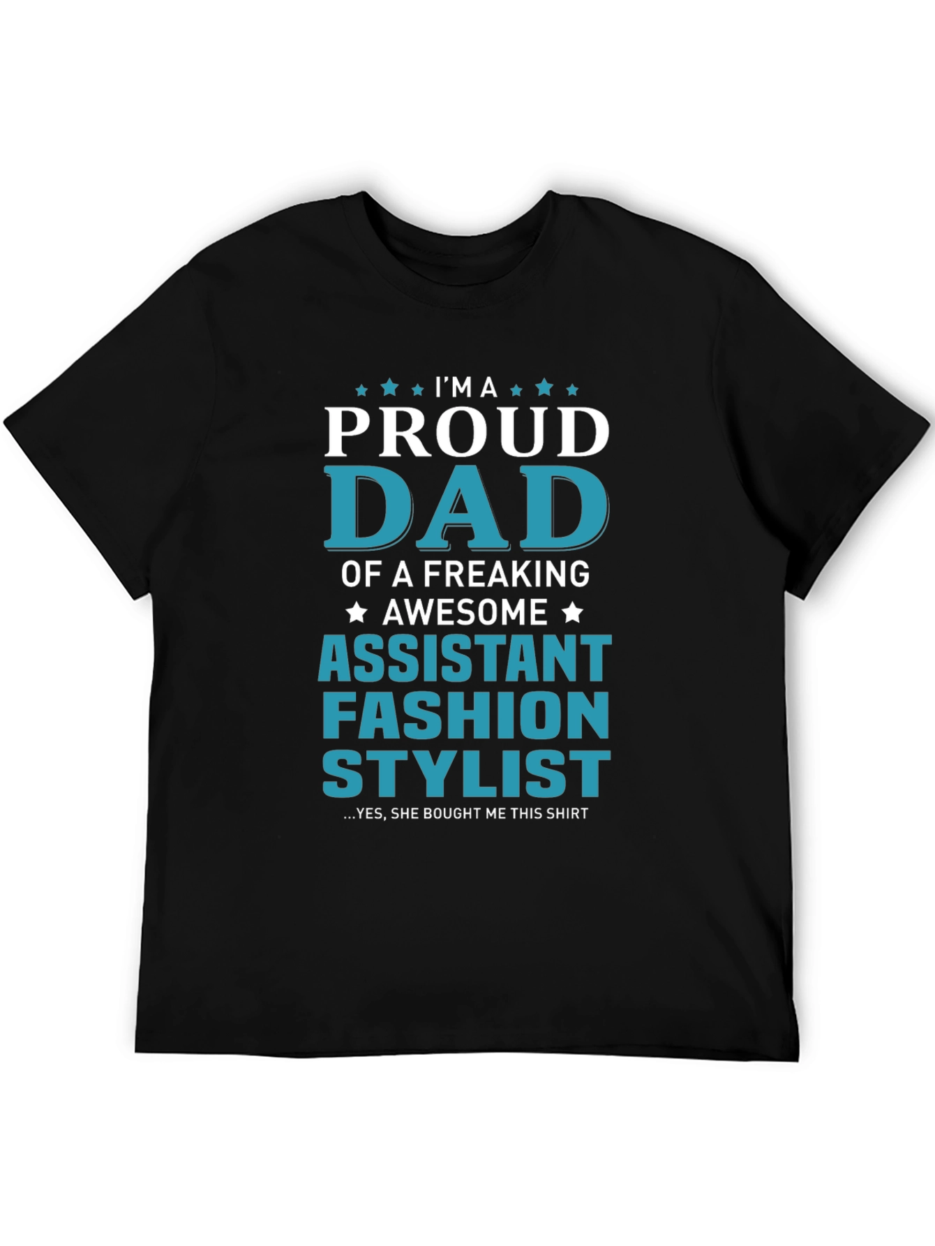 Proud Dad Assistant Fashion Stylist Graphic T-Shirt