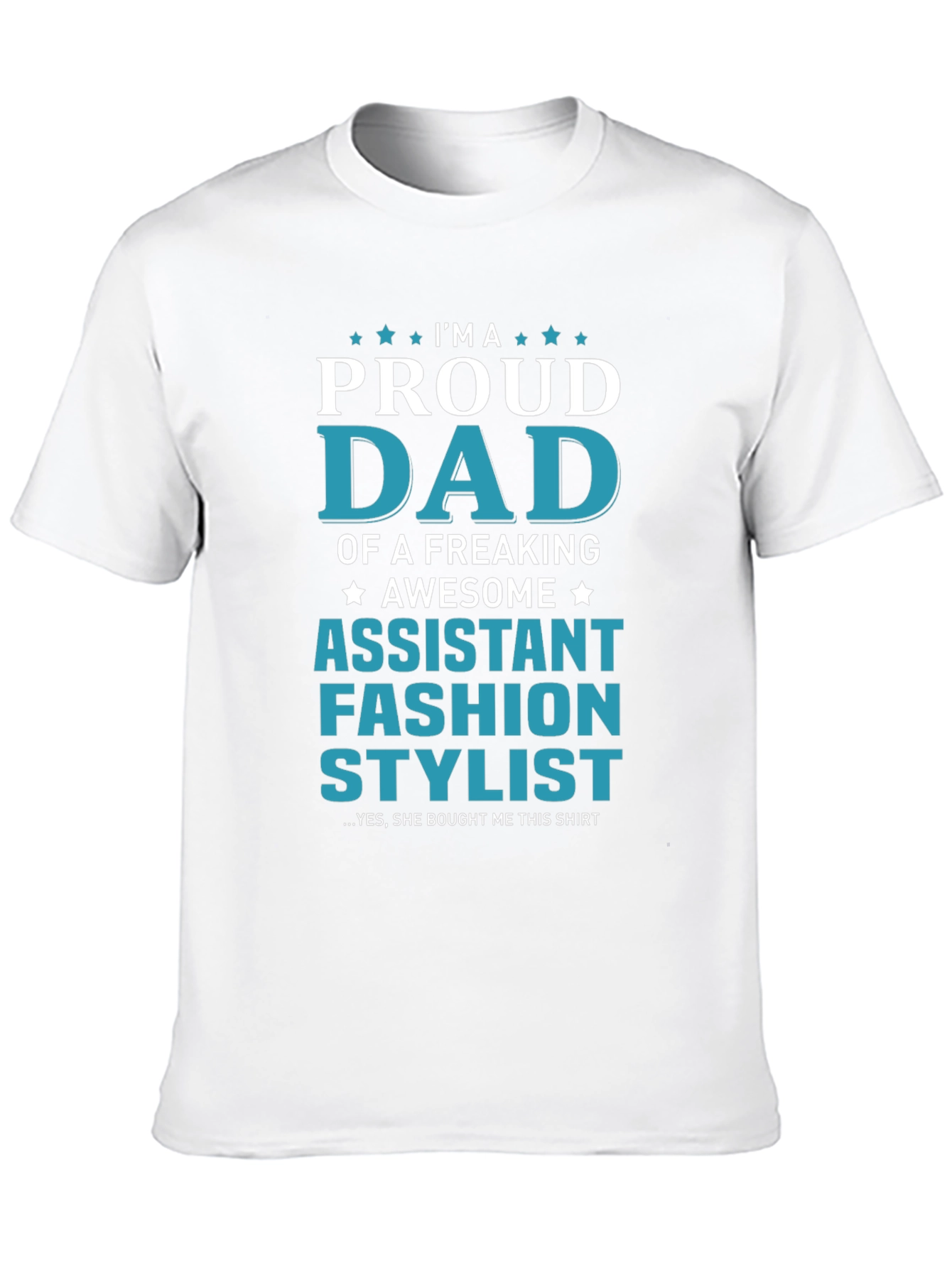 Proud Dad Assistant Fashion Stylist Graphic T-Shirt