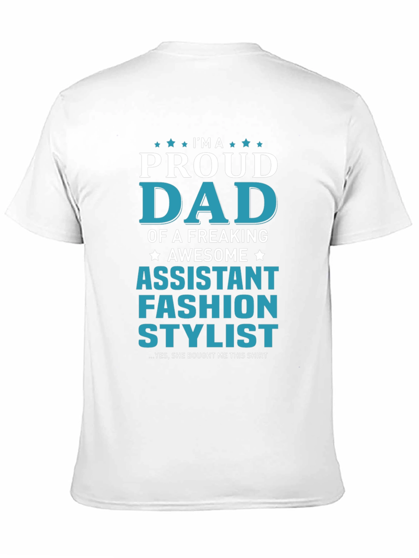Proud Dad Assistant Fashion Stylist Graphic T-Shirt