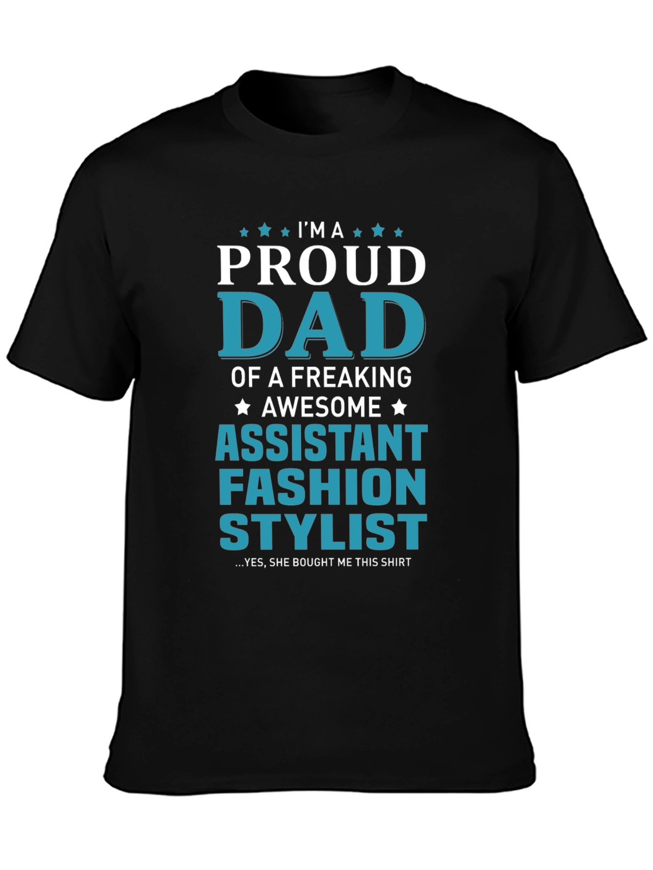 Proud Dad Assistant Fashion Stylist Graphic T-Shirt