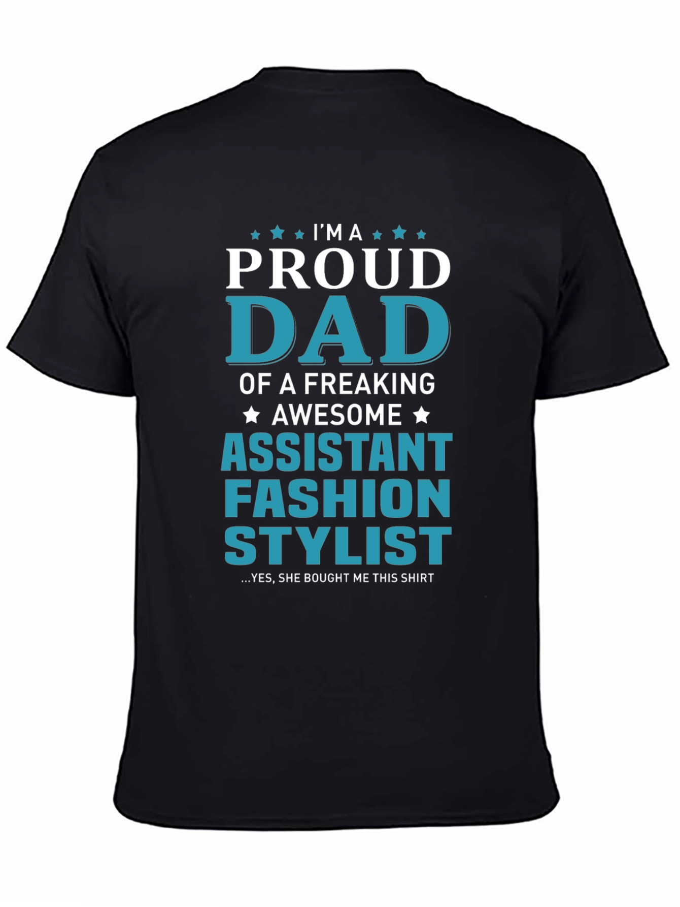 Proud Dad Assistant Fashion Stylist Graphic T-Shirt