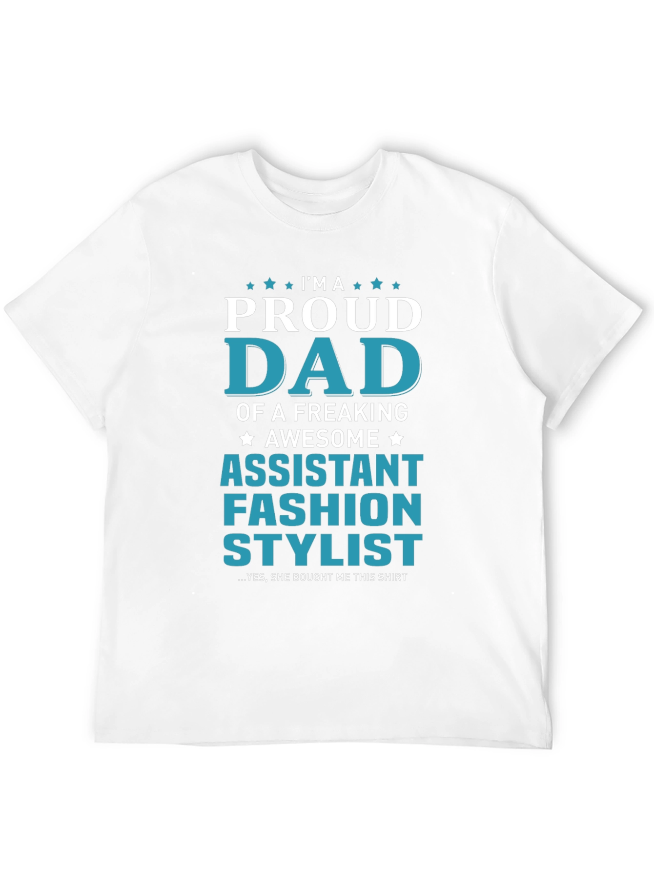 Proud Dad Assistant Fashion Stylist Graphic T-Shirt