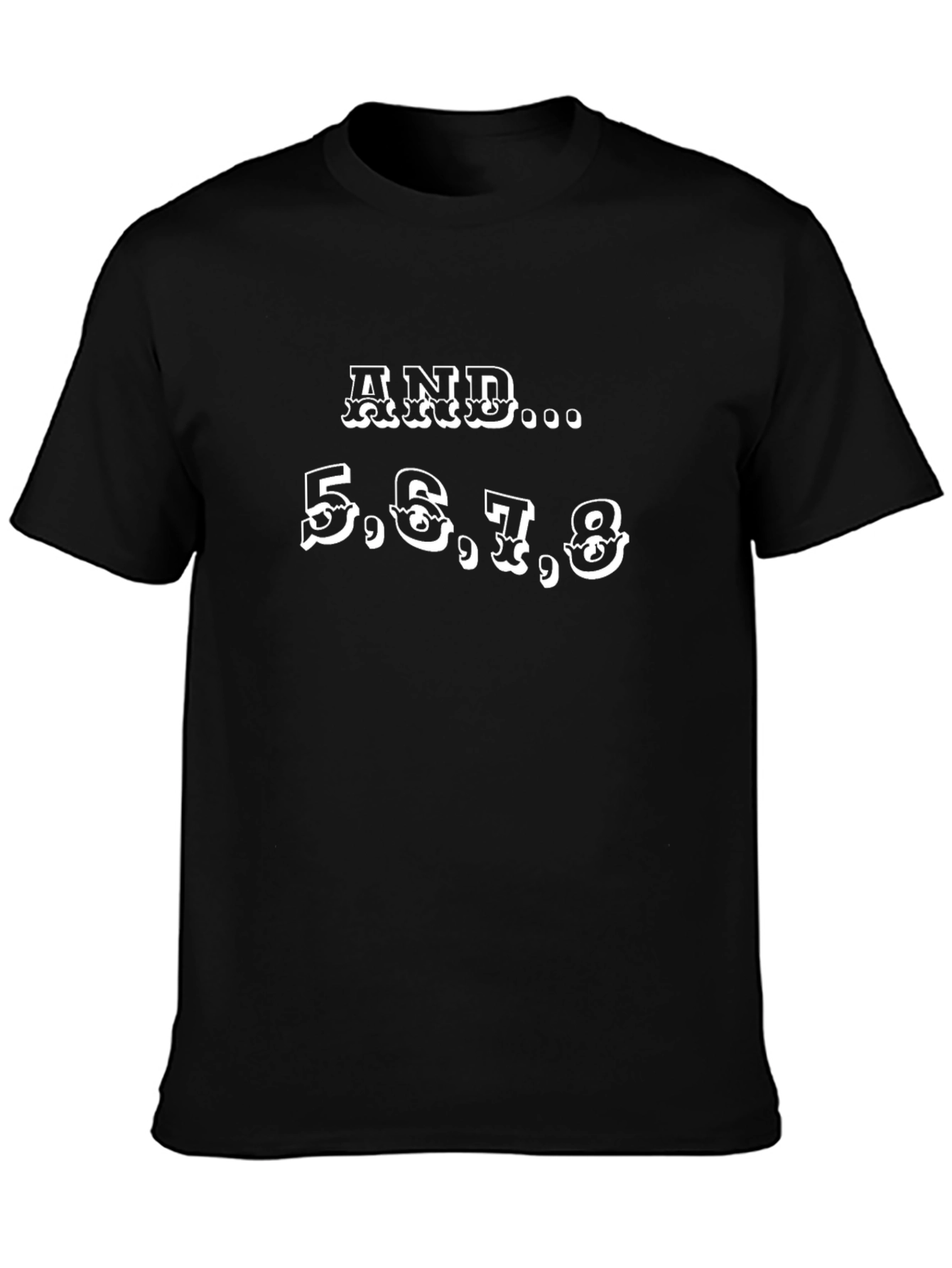 AND... 5678 T-Shirt - Dance Crew Tee