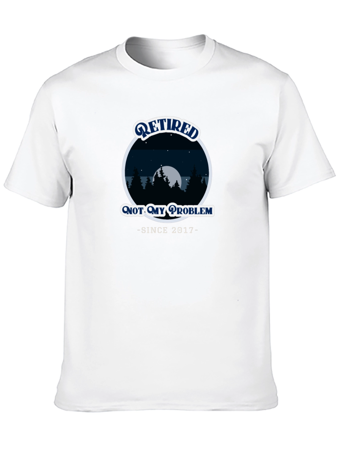 Retired Not My Problem Since 2017 Black T-Shirt