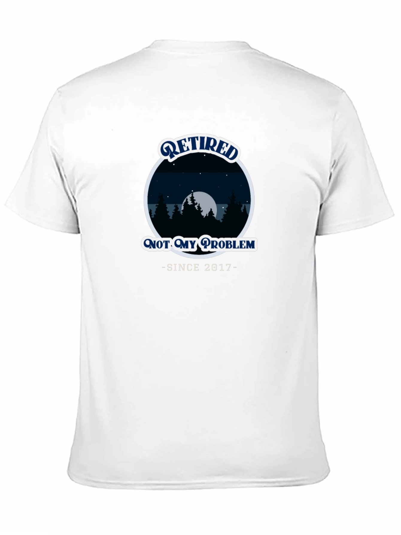 Retired Not My Problem Since 2017 Black T-Shirt